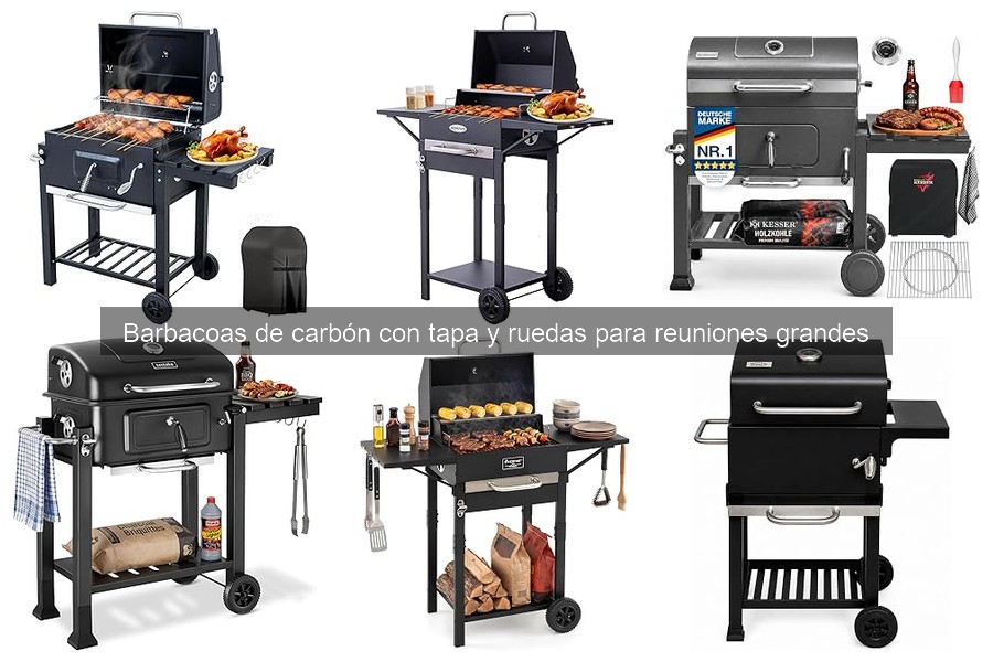 Ventajas de las Barbacoas de Carbón con Tapa y Ruedas