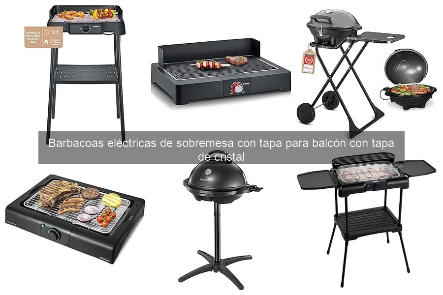 Ventajas de las Barbacoas Eléctricas de Sobremesa con Tapa de Cristal